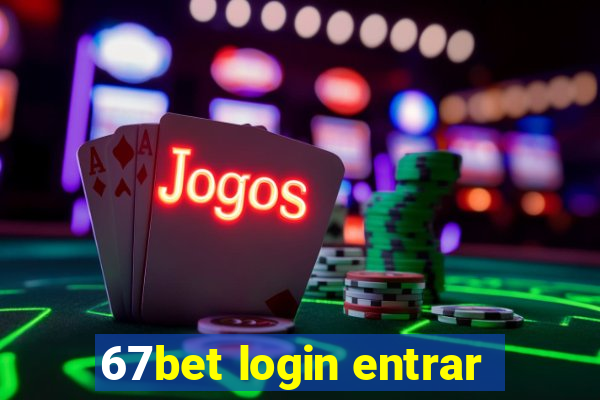 67bet login entrar